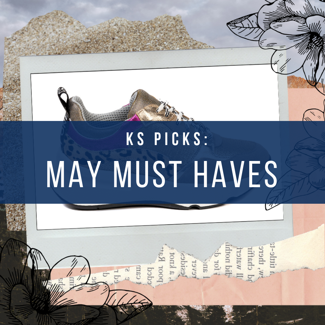 KS PICKS: May Must Haves