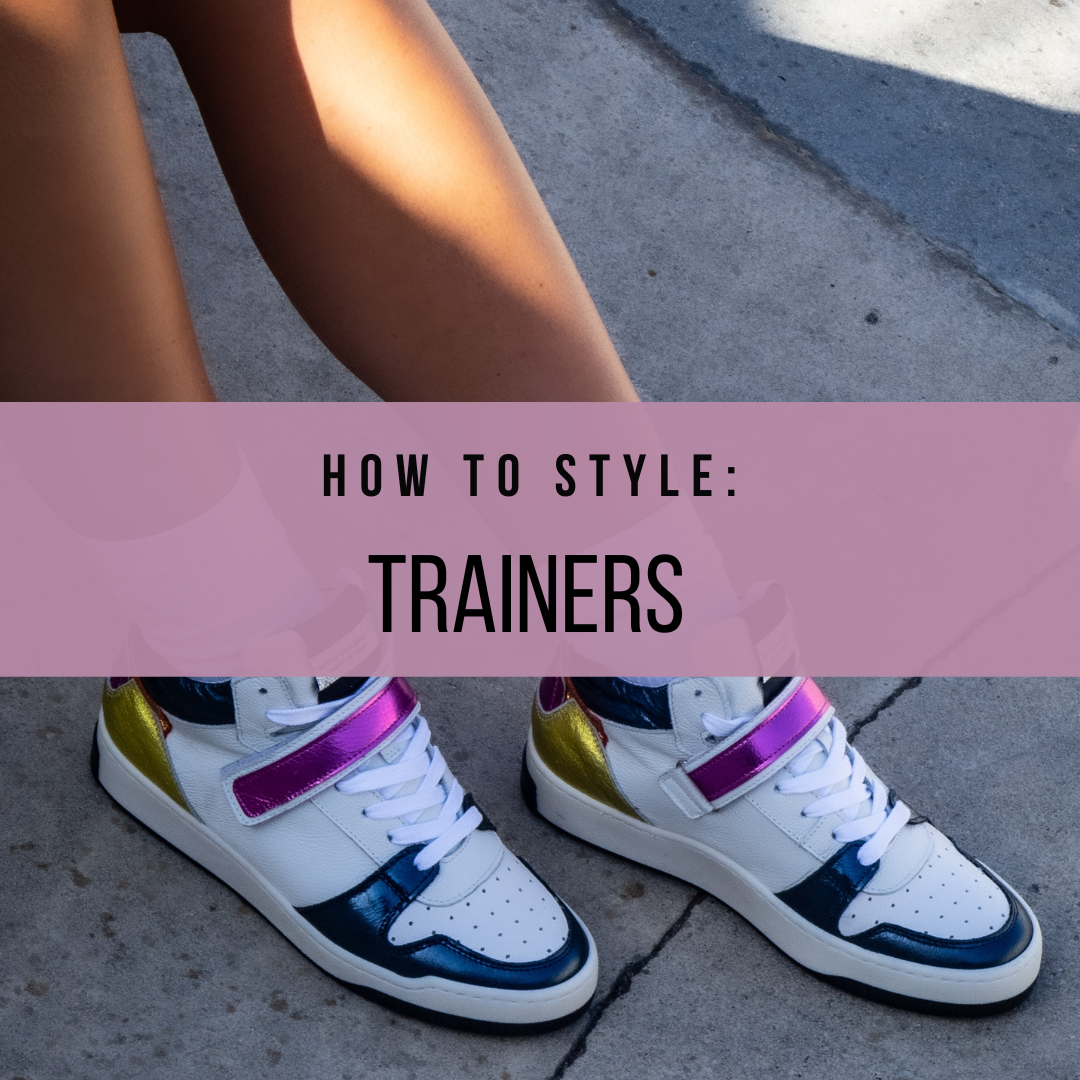 How to Style : Trainers